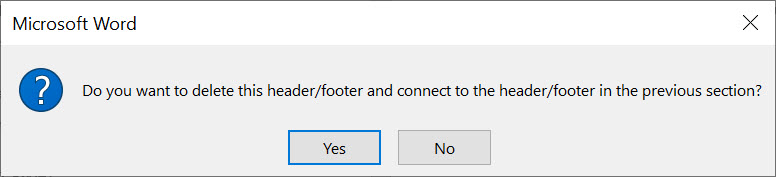 Microsoft Word alert that says Do you want to delete this header/footer and connect to the header/footer in the previous section