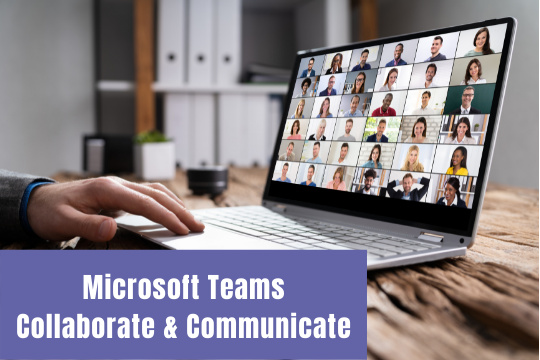 Microsoft Teams Collaborate & Communicate Course Microsoft Teams Collaborate & Communicate Course