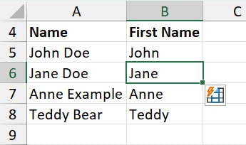 The image displays an Excel spreadsheet where Flash Fill has been used to separate first names from full names. Column A, labeled "Name," lists full names: "John Doe," "Jane Doe," "Anne Example," and "Teddy Bear" in cells A5 through A8. Column B, labeled "First Name," shows the results of Flash Fill with the corresponding first names "John," "Jane," "Anne," and "Teddy" filled in cells B5 through B8, illustrating Excel's ability to recognize and replicate patterns in data entry.