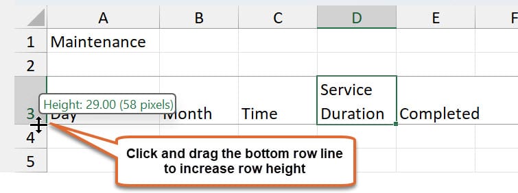 The image is a screenshot of a Microsoft Excel worksheet. It shows row 3 selected, with its height being adjusted as indicated by a tooltip that reads "Height: 29.00 (58 pixels)." The row contains the entries "Day," "Month," "Time," "Service Duration," and "Completed" in cells A3 to E3, respectively. A speech bubble is pointing to the row number with the instruction "Click and drag the bottom row line to increase row height," suggesting an action to make the full text in the cells visible, especially useful for cells with wrapped text like "Service Duration."